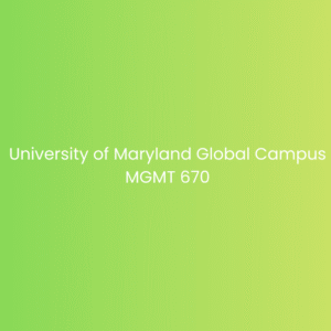 University of Maryland Global Campus MGMT 670